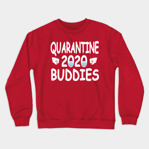 Quarantine Buddies - Funny Quarantine Gift Idea